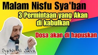 Penjelasan Malam Nisfu Sya'ban ‼️ Syekh Ali Jaber