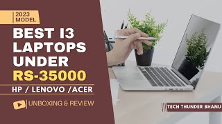 BEST INTEL CORE i3 LAPTOPS IN 2023 UNDER RS-35000⚡HP | LENOVO | ACER⚡UNBOXING & REVIEWS #new #review