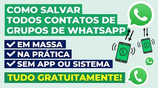 COMO EXTRAIR CONTATOS DE GRUPOS DE WHATSAPP GRÁTIS | COMO SALVAR CONTATOS WHATSAPP EM MASSA TUTORIAL