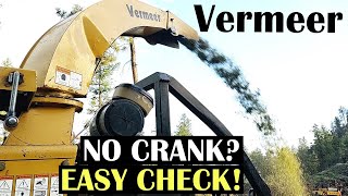 NO CRANK SITUATION, EASY ONE TODAY | VERMEER BC1000XL CHIPPER