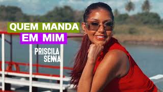 Priscila Senna - Quem Manda Em Mim (Repertório Novo 2024)