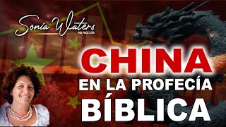 🔴Sonia Waters - CHINA EN LA PROFECÍA BIBLICA