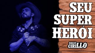 MARCUS CIRILLO - O SEU SUPER HERÓI - Stand-up Comedy