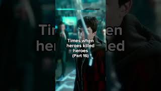 Times when heroes killed heroes(Part 16)