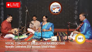 VOCAL CONCERT | V SREELATHA NAMBOOTHIRI | Navarathri Celebrations | VARAVEENA SCHOOL OF MUSIC