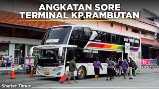 Angkatan Sore dari Terminal Bus Kp.Rambutan Shelter Timur | Hunting Bus 2022