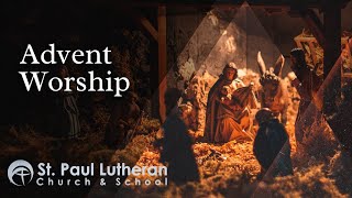 Wednesday December 4, 2024.  Live stream of Advent worship service at St. Paul Lutheran Church