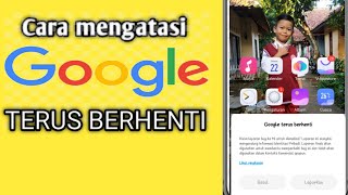 Cara mengatasi google terus berhenti 100%work