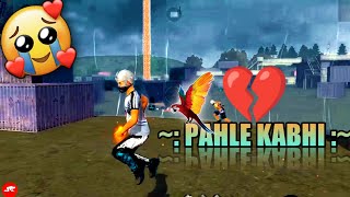 💕 PAHLE KABHI😍 NEW STATUS : FREE FIRE SONG🎶 STATUS | 💞LOVE🥺 STORY STATUS | FREE FIRE SAD💔 STATUS