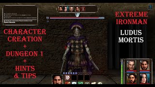 Ludus Mortis - Extreme Ironman challenge - Character Creation + Dungeon 1 + Hints And Tips