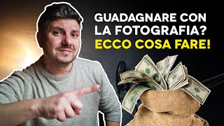 Cerchi di Guadagnare con la Fotografia ma NON funziona? Ecco cosa Fare!