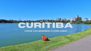 CURITIBA - VOCÊ VAI QUERER VIVER AQUI