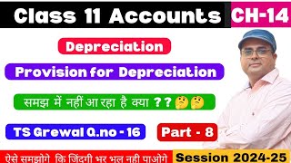 Depreciation Class 11 | Provision for Depreciation account l Accounts| TS Grewal Q.no 16 | Part- 8 👆