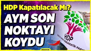 Anayasa Mahkemesi'nden HDP KARARI! - HDP Kapatılacak mı?