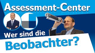 Assessment Center - Wer sind die Beobachter /Assessoren in einem Assessment Center?