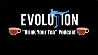 Drink Your Tea Ep. 6 “Chi Sao Doesn’t Work"