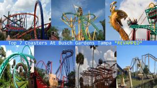 Top 7 Coasters At Busch Gardens Tampa *REVAMPED*