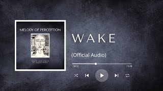 Wake (Official audio) / #2 Melody of Perception