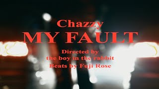 Chazzy - MY FAULT (Official Music Video) Dir.by the boy in the rabbit