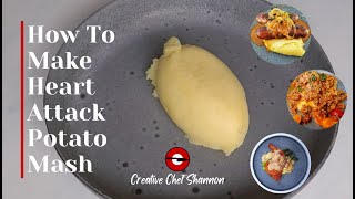 How To Make Heart Attack Potato Mash