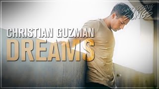 Christian Guzman - Dreams | Vlog 22