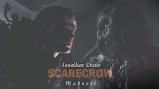 Scarecrow / Jonathan Crane | Madness| Gotham