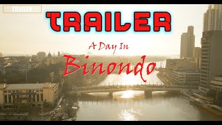 A Day in Binondo Trailer| William D Channel