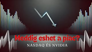 Meddig zuhan a piac? Nasdaq - Nvidia és a többiek