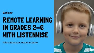 April 14, 2020 Webinar: Using Listenwise for Remote Learning in Elementary Grades