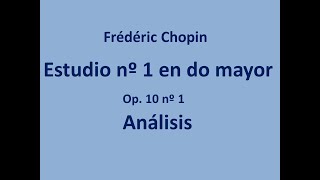 Análisis del estudio nº 1 de F. Chopin en do mayor Op. 10 nº 1