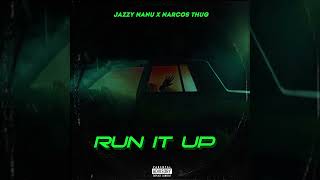 RUN IT UP - JAZZY NANU X NARCOS THUG (Official Audio)