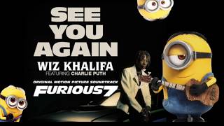 See you again | Minion Version | Wiz Khalifa | See it differently |