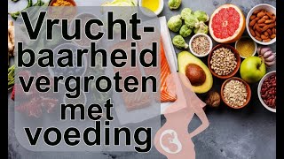 Beste voeding voor eicel kwaliteit, vruchtbaarheid vergroten met voeding. zwanger, Fertiliteit,