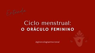 Ciclo menstrual: o oráculo feminino