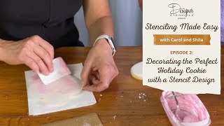 Stenciling Made Easy w/Carol & Shila - Episode 2: Decorating Perfect Holiday Cookies with a Stencil