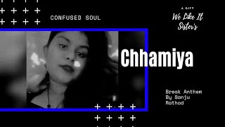 Chhamiya | Breakup Anthem | We Like It Sister's | Sanju Rathod♥ | Confused Soul