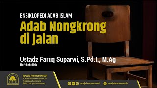 Adab Nongkrong di Jalan | Ustadz Faruq Suparwi حَفِظَهُ الله تعالى