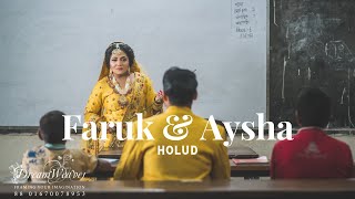 FARUK & AYSHA  |  HOLUD  |  CINEMATOGRAPHY BY DREAM WEAVER