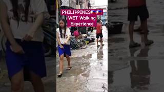 PHILIPPINES Wet Walking Experience #walkingtour #walking #walkthrough #shortsvideo #shorts #yt