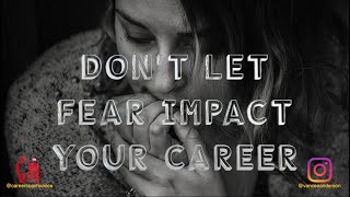 DON'T LET FEAR IMPACT YOUR CAREER! #careercoach #coachingtips