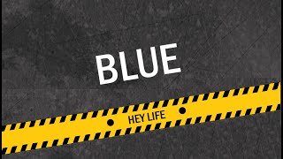 HEY LIFE - Blue [HD]