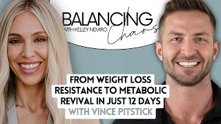 From Weight Loss Resistance to Metabolic Revival in Just 12 Days with Vince Pitstick