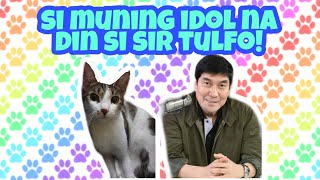 Raffy Tulfo idol na din ng Muning ko. 🐱