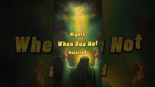 nights when dua not rejected #dua #night #blessednights #nightofblessings #islamicvideo