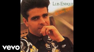 Luis Enrique - Lo Que Es Vivir (Audio)