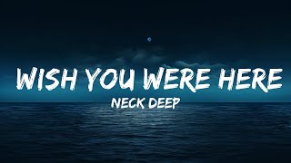 Neck Deep - Wish You Were Here (Lyrics)  | 25 Min