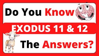 The Epic Bible Quiz: Test Your Knowledge on Exodus Chapter 11 and 12