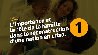 CULTE DOMINICAL | L'IMPORTANCE ET LE RÔLE DE LA FAMILLE DANS LA RECONSTRUCTION D'UNE NATION EN CRISE