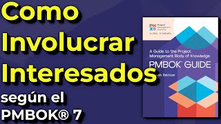 Como involucrar a los interesados - Examen PMP y CAPM