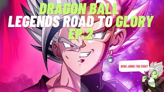 DRAGON BALL LEGENDS ROAD TO GLORY EP.2 (Dragon Ball Legends)